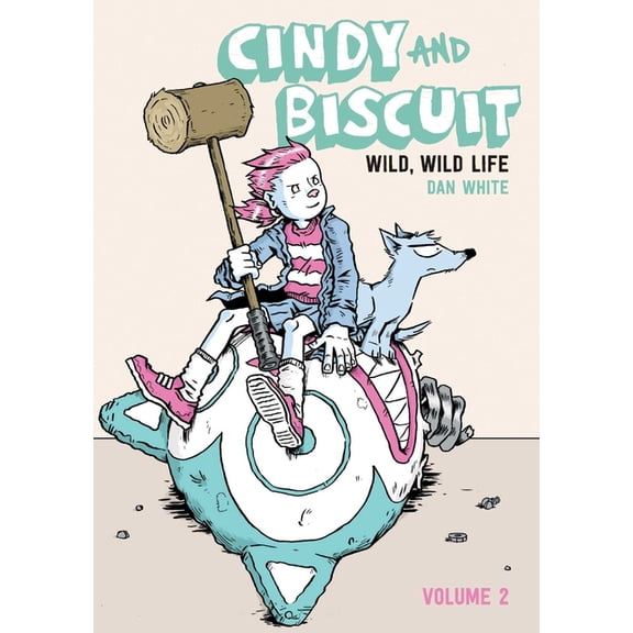 Cindy & Biscuit Cindy and Biscuit Vol. 2: Wild, Wild Life, Book 2, (Paperback)