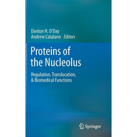 Proteins of the Nucleolus: Regulation, Translocation, & Biomedical Functions, (Hardcover)