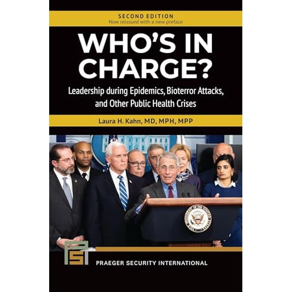 Pre-Owned Who's in Charge?: Leadership during Epidemics, Bioterror Attacks, and Other Public Health Crises (Praeger Security International), 9781440878176, 144087817X, Paperback, 2 edition
