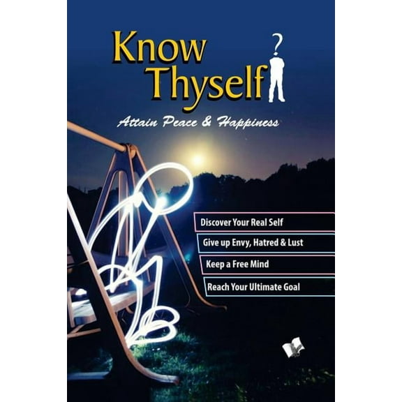Know Thyself - Attain Peace & Happiness (Paperback)