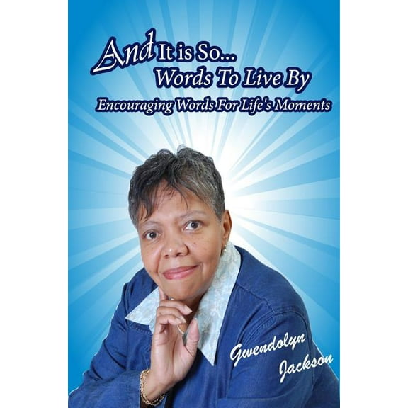 And It Is So - Words To Live By Encouraging Words for Life's Moments, (Paperback)