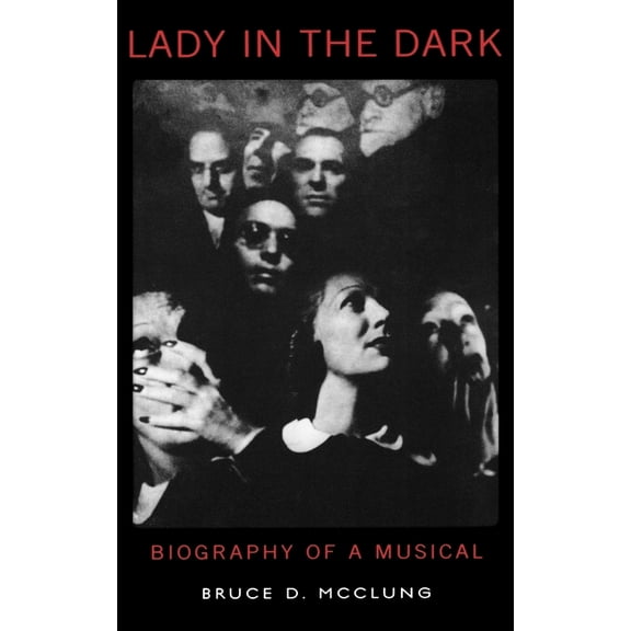 Lady in the Dark: Biography of a Musical, (Hardcover)