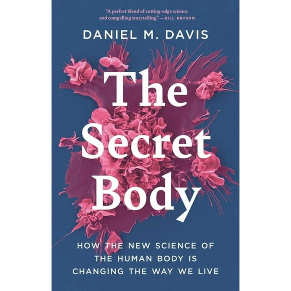 The Secret Body: How the New Science of the Human Body Is Changing the Way We Live, (Paperback)