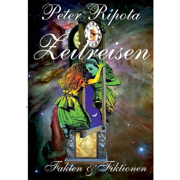 Zeitreisen: Fakten & Fiktionen, (Paperback)