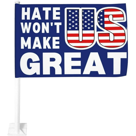 Hate Won'T Make Us Great Patriotic Flag Car Flag Double-Sided Banner 12 * 18 Bike Boat Flags