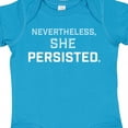thumbnail image 4 of Inktastic Nevertheless, She Persisted Boys or Girls Baby Bodysuit, 4 of 5