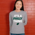 thumbnail image 4 of It's a Philly Thing Funny Women's Long Sleeve T-shirt Philadelphia Birds Fan Champions City of Brotherly Love Football Fly, 4 of 7