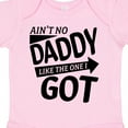 thumbnail image 4 of Inktastic Ain't No Daddy Like the One I Got- Father's Day for Kids Boys or Girls Baby Bodysuit, 4 of 5