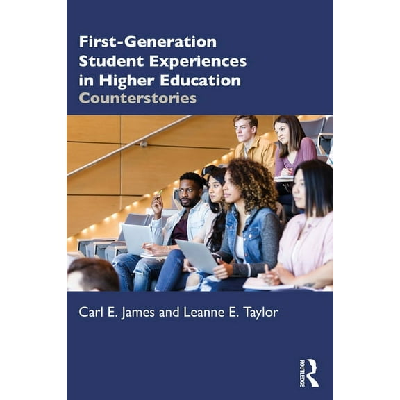First-Generation Student Experiences in Higher Education: Counterstories, (Paperback)
