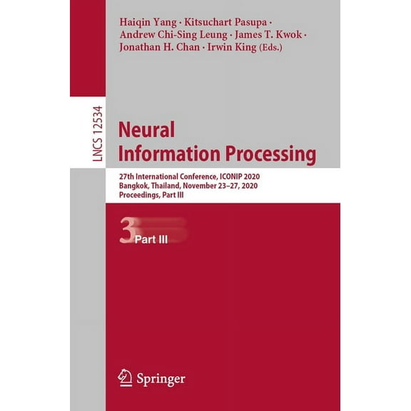 Neural Information Processing: 27th International Conference, Iconip 2020, Bangkok, Thailand, November 23-27, 2020, Proc, (Paperback)