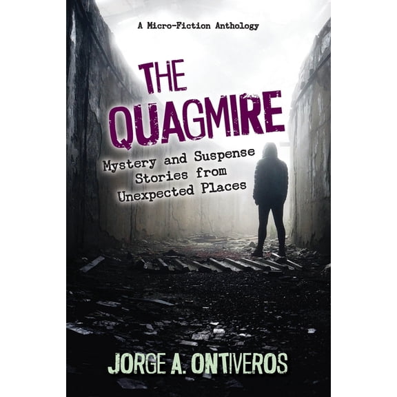 The Quagmire: Mystery and Suspense Stories from Unexpected Places, (Paperback)