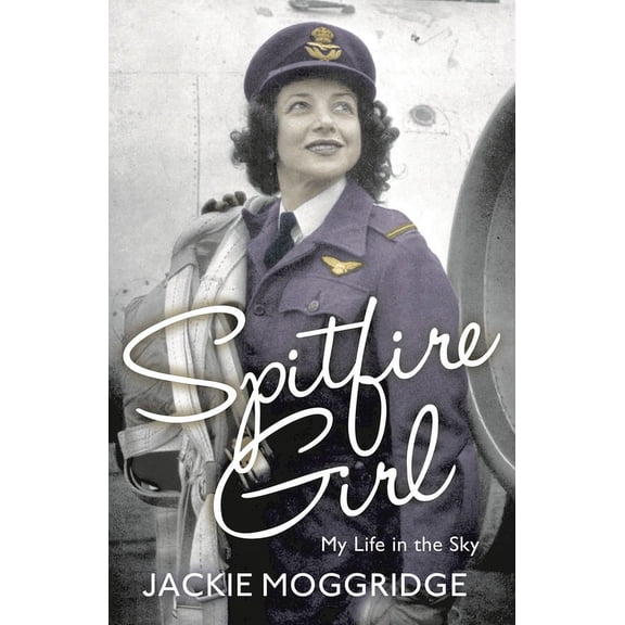 Spitfire Girl: My Life in the Sky, (Paperback)