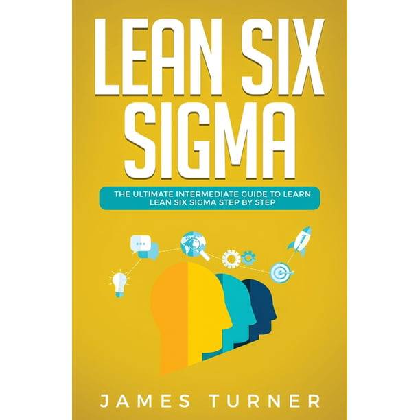 Lean Six Sigma The Ultimate Intermediate Guide To Learn Lean Six