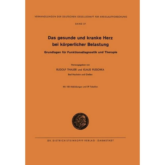 Verhandlungen Der Deutschen Gesellschaft Das Gesunde Und Kranke Herz Bei Körperlicher Belastung: Grundlagen Für Funktionsdiagnostik Und Therapie, Book 37, (Paperback)