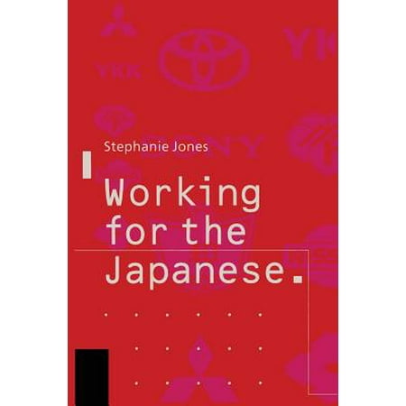 Working for the Japanese: Myths and Realities : British
