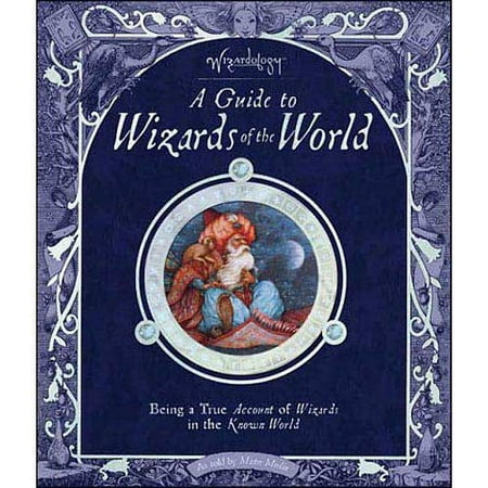 Wizardology: A Guide to Wizards of the World