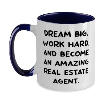 

DREAM BIG WORK HARD AND. Real estate agent Two Tone 11oz Mug Fancy Real estate agent Gifts Cup For Colleagues from Friends