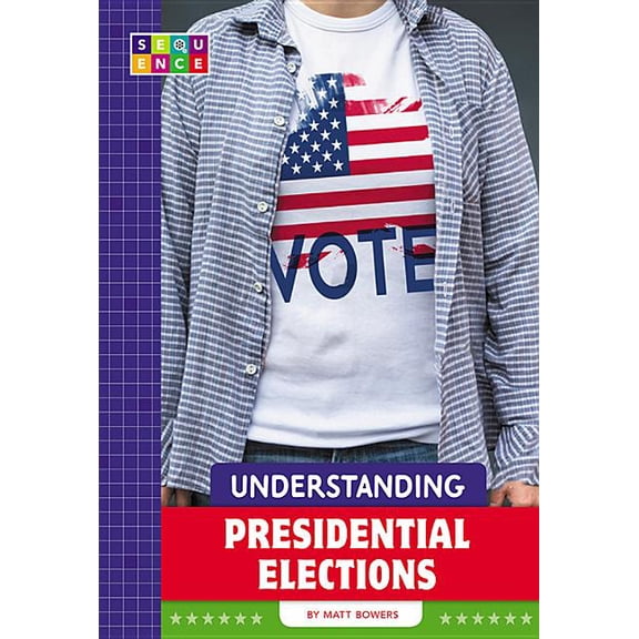 Sequence American Government: Understanding Presidential Elections (Paperback)