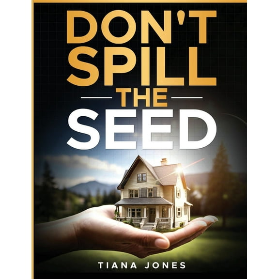 Don't Spill The Seed, (Paperback)