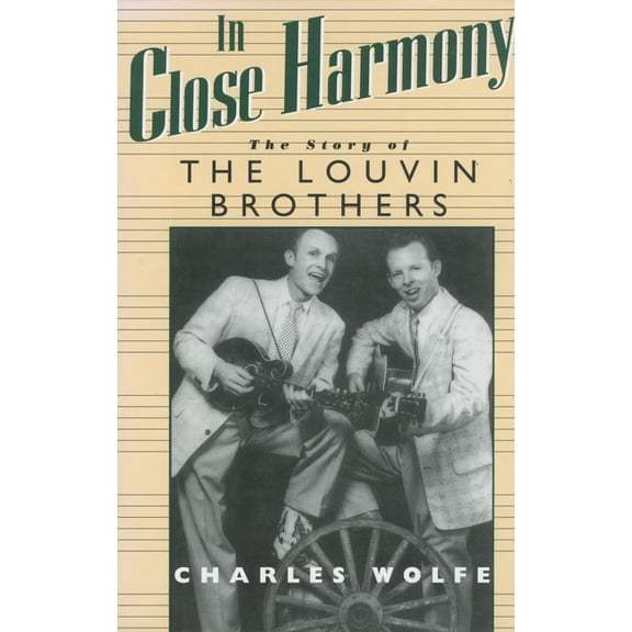 American Made Music In Close Harmony: The Story of the Louvin Brothers, (Paperback)