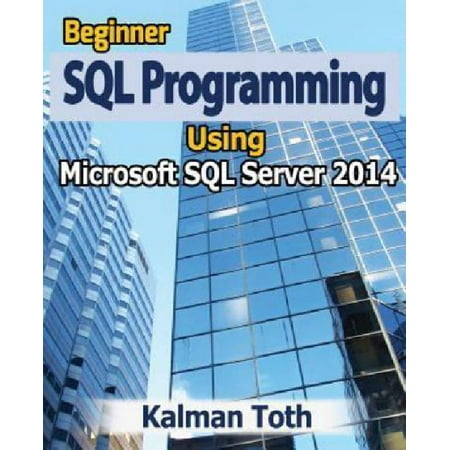 Beginner SQL Programming Using Microsoft SQL Server 2014 | Walmart Canada