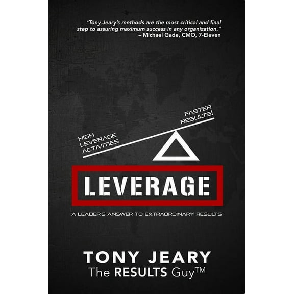 Leverage: High Leverage Activities = the Right Results Faster!, (Paperback)