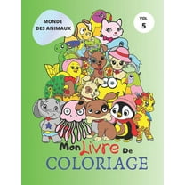 Mon Livre de Coloriage: MONDE DES ANIMAUX: Un livre d'une série de 9 livres, contient 60 pages avec différents dessins d'animaux à colorier, Parfait cahier de coloriage pour développer et améliorer le