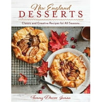 New England Desserts: Classic and Creative Recipes for All Seasons, (Hardcover)