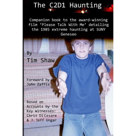 The C2D1 Haunting: The companion to the award winning film, Please Talk With Me., (Paperback)