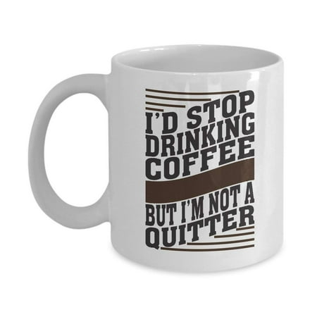 I'd Stop Drinking Sarcastic Coffee & Tea Gift Mug, Funny Gifts and Ideas for Men & Women Coffee