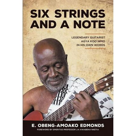 Six Strings and a Note : Legendary Agya Koo Nimo in His Own