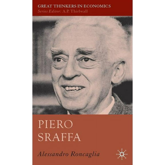 Great Thinkers in Economics Piero Sraffa, (Hardcover)