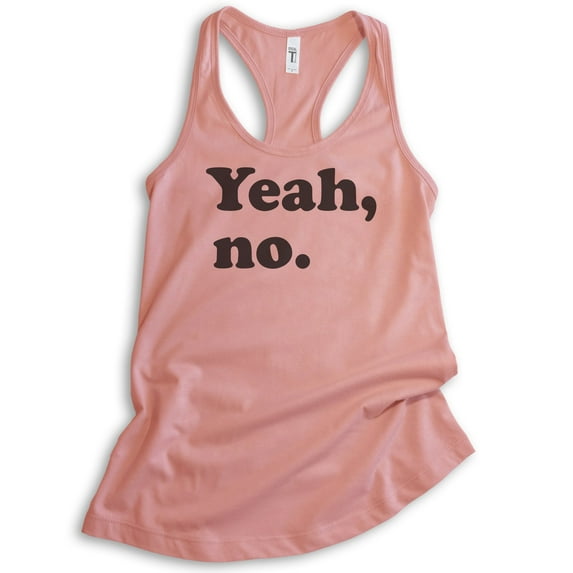 Yeah, No Tank Top, Ladies Racerback Tank Top, Sarcastic Tank, Trendy Tank, Snarky Tank, Desert Pink, Medium