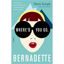 Where'd You Go, Bernadette, (Hardcover)