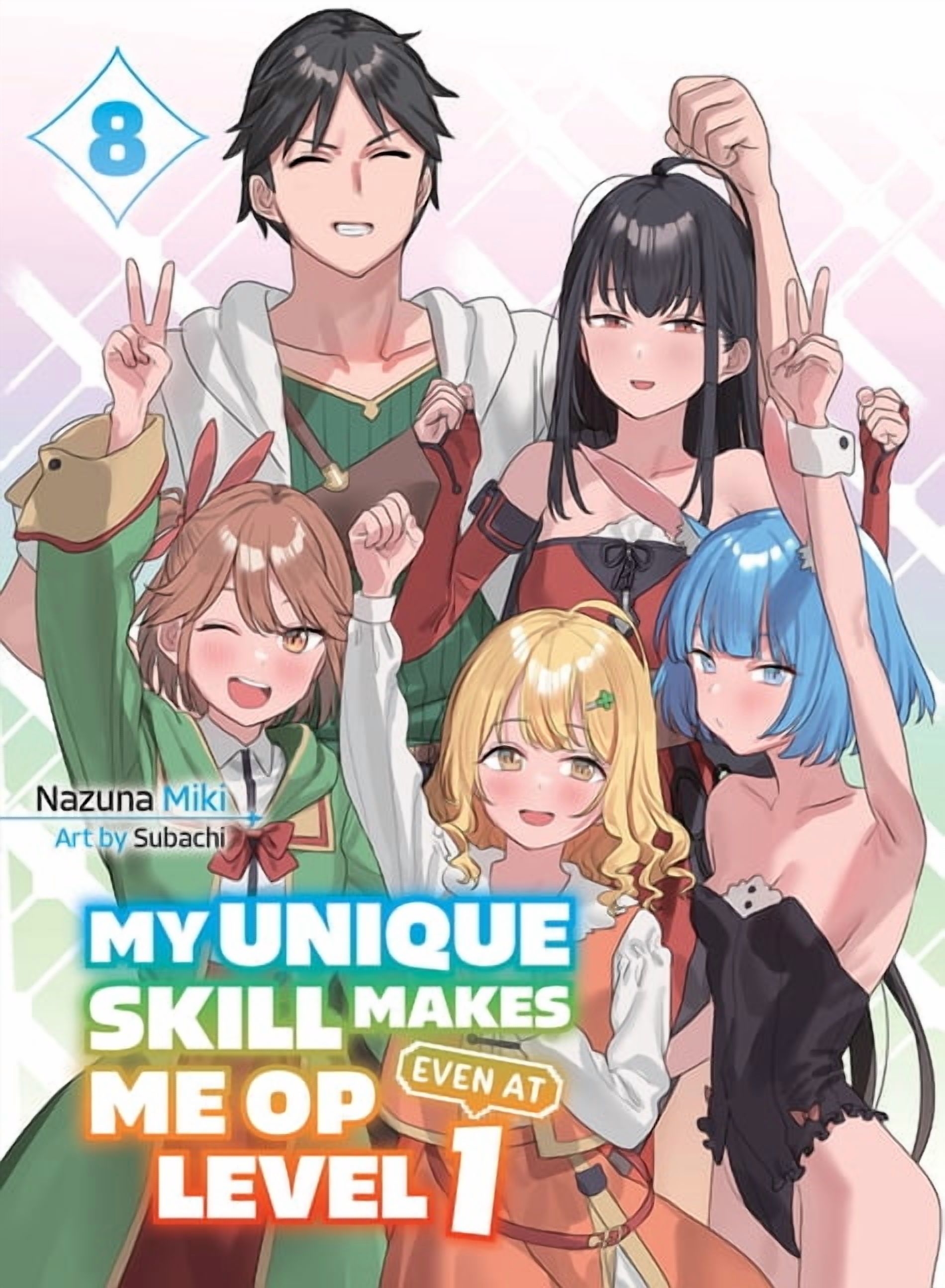 My Unique Skill Makes Me Op Even at Level 1 Vol 1 (Light Novel