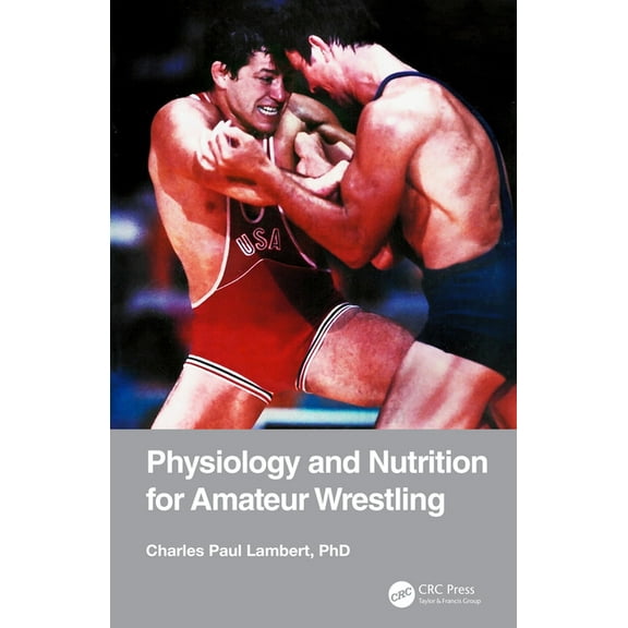 Physiology and Nutrition for Amateur Wrestling, (Paperback)