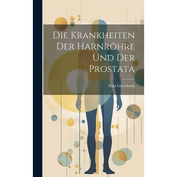 Die Krankheiten Der Harnröhre Und Der Prostata (Hardcover)