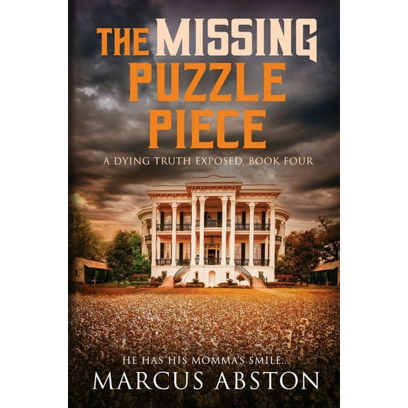 The Missing Puzzle Piece (A Dying Truth Exposed, Book Four), (Paperback)