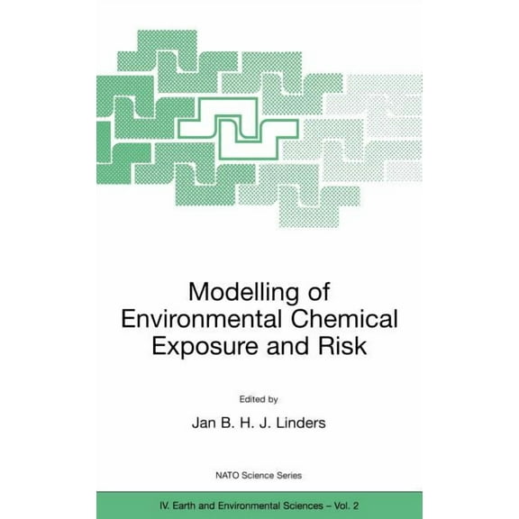 NATO Science Series: IV: Modelling of Environmental Chemical Exposure and Risk, Book 2, (Hardcover)