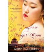 Pre-Owned The Empress of Bright Moon (Paperback 9781492613596) by Weina Dai Randel