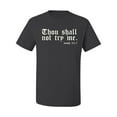 thumbnail image 2 of Wild Bobby, Thou Shall Not Try Me Mood 24:7, Inspirational/Christian, Men Graphic Tee, Charcoal, 5X-Large, 2 of 4