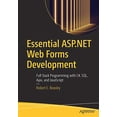 thumbnail image 1 of Pre-Owned Essential ASP.NET Web Forms Development: Full Stack Programming with C#, SQL, Ajax, and JavaScript, 9781484257838, 1484257839, Paperback, First Edition edition, 1 of 1
