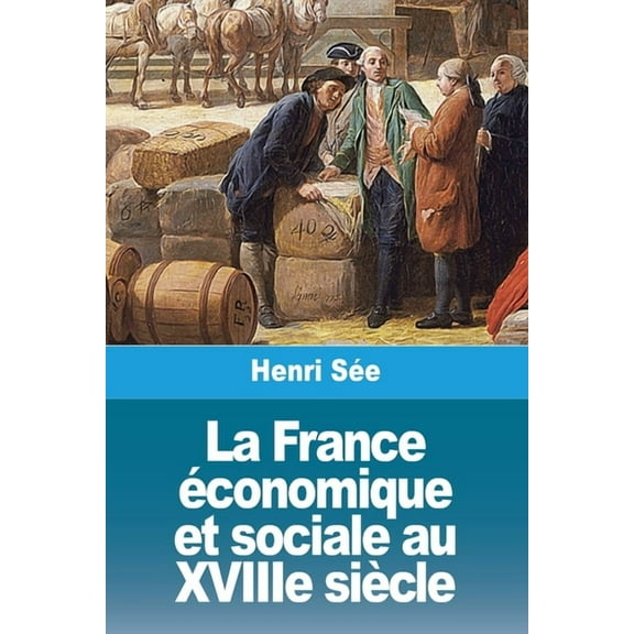 La France économique et sociale au XVIIIe siècle, (Paperback)