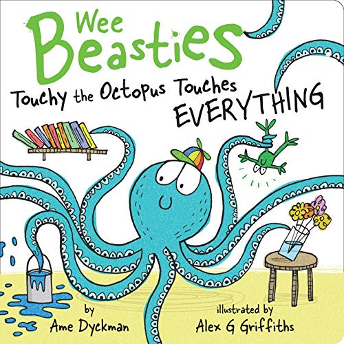 Touchy the Octopus Touches Everything (Wee Beasties)