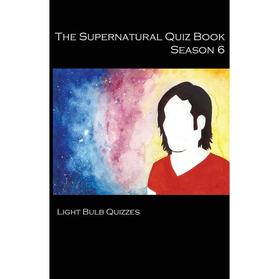 Supernatural Quiz Books: The Supernatural Quiz Book Season 6 - Other