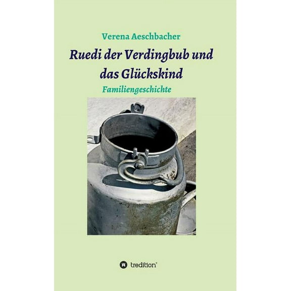 Ruedi der Verdingbub und das Glückskind (Hardcover)