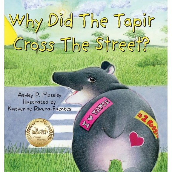 Why Did The Tapir Cross The Street?, (Hardcover)