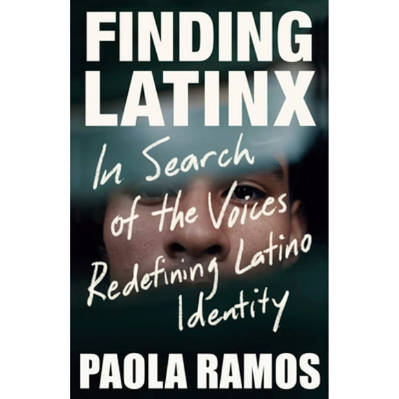 Pre-Owned Finding Latinx: In Search of the Voices Redefining Latino Identity (Paperback 9781984899095) by Paola Ramos