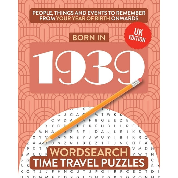 Time Travel Wordsearch Born in 1939: Your Life in Wordsearch Puzzles, Book 5, (Paperback)