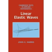 Cambridge Texts in Applied Mathematics: Linear Elastic Waves (Hardcover)